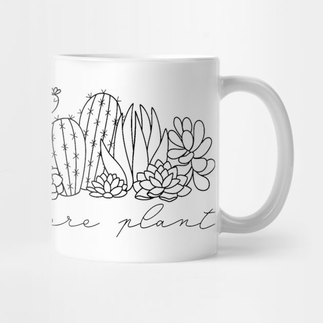 Just One More Plant by Designs by Katie Leigh